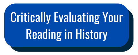 Critically Evaluating Your Reading in History